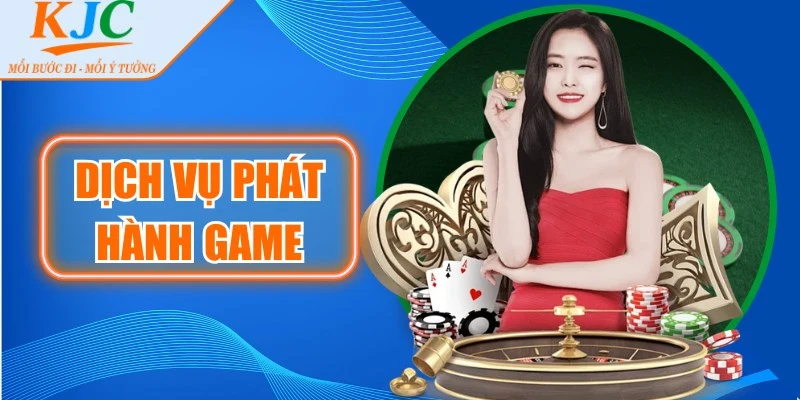 Dịch Vụ Phát Hành Game