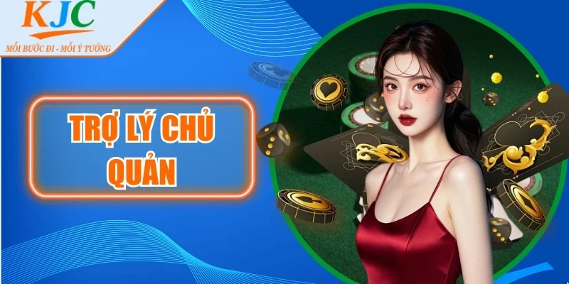 Trợ Lý Chủ Quản