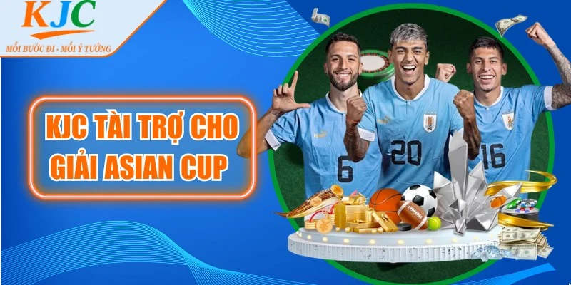 KJC Tài Trợ Cho Giải Asian Cup